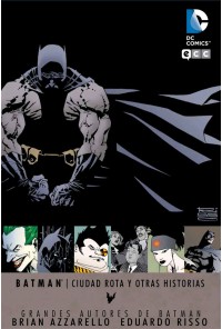GRANDES AUTORES DE BATMAN: AZZARELLO Y RISSO - CIUDAD ROTA Y OTRAS HISTORIA