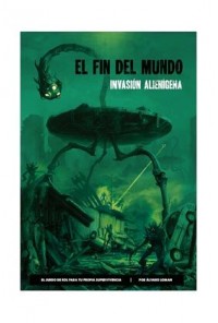 EL FIN DEL MUNDO JDR: INVASION ALIENIGENA