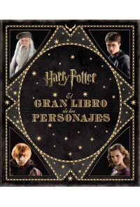 EL GRAN LIBRO DE LOS PERSONAJES DE HARRY POTTER