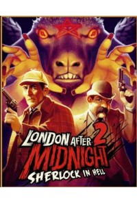 LONDON AFTER MIDNIGHT 2 SHERLOCK IN HELL