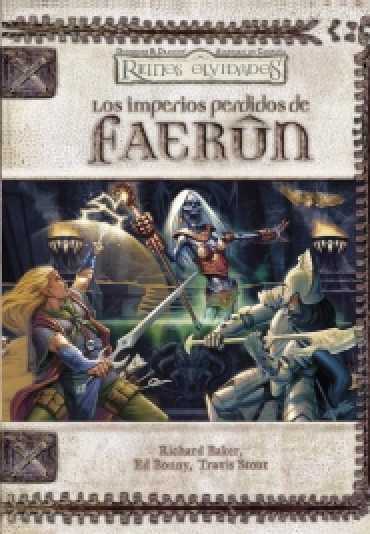 DD3: REINOS OLVIDADOS: LOS IMPERIOS PERDIDOS DE FAERUN DD3: REINOS OLVIDADOS: LOS IMPERIOS PERDIDOS DE FAERUN