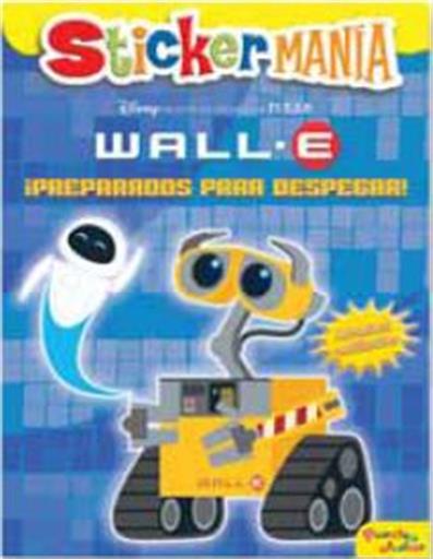 WALL-E STICKERMANIA PREPARADOS PARA DESPEGAR WALL-E STICKERMANIA PREPARADOS PARA DESPEGAR
