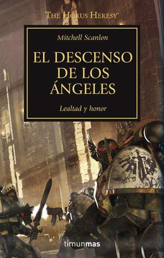 LA HEREJIA DE HORUS VOL06: EL DESCENSO DE LOS ANGELES LA HEREJIA DE HORUS VOL06: EL DESCENSO DE LOS ANGELES