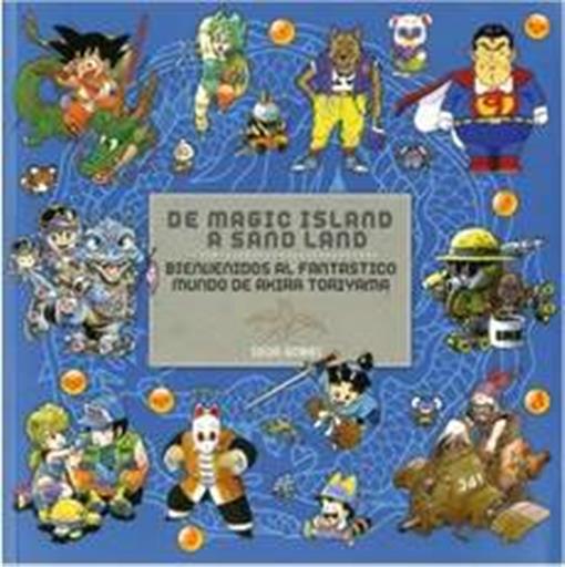 DE MAGIC ISLAND A SAND LAND BIENVENIDOS AL FANTASTICO MUNDO DE AKIRA TORIY DE MAGIC ISLAND A SAND LAND BIENVENIDOS AL FANTASTICO MUNDO DE AKIRA TORIY