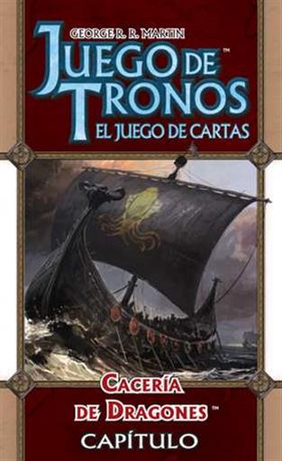 JUEGO DE TRONOS LCG: SERIE 7 CAPITULO 3 CACERIA DE DRAGONES JUEGO DE TRONOS LCG: SERIE 7 CAPITULO 3 CACERIA DE DRAGONES