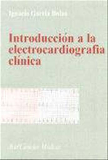 INTRODUCCION A LA ELECTROCARDIOGRAFIA CLINICA INTRODUCCION A LA ELECTROCARDIOGRAFIA CLINICA