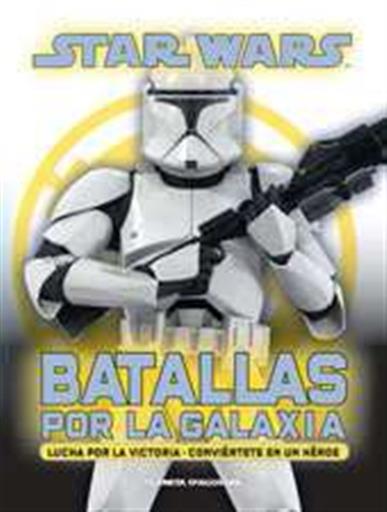 STAR WARS: BATALLAS POR LA GALAXIA STAR WARS: BATALLAS POR LA GALAXIA
