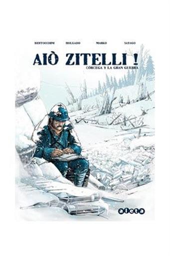 AIO ZITELLI! CORCEGA Y LA GRAN GUERRA AIO ZITELLI! CORCEGA Y LA GRAN GUERRA