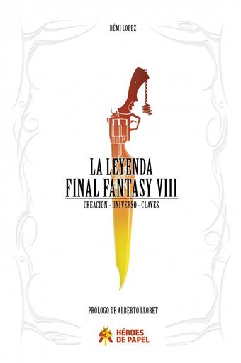 LA LEYENDA FINAL FANTASY VIII LA LEYENDA FINAL FANTASY VIII