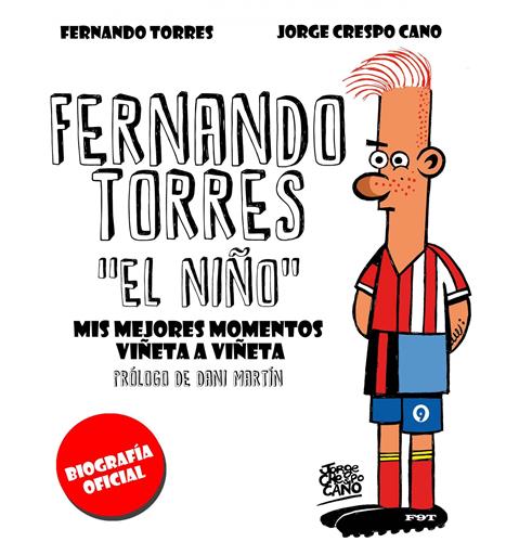 FERNANDO TORRES "EL NIÑO": MIS MEJORES MOMENTOS VIÑETA A VIÑETA FERNANDO TORRES "EL NIÑO": MIS MEJORES MOMENTOS VIÑETA A VIÑETA
