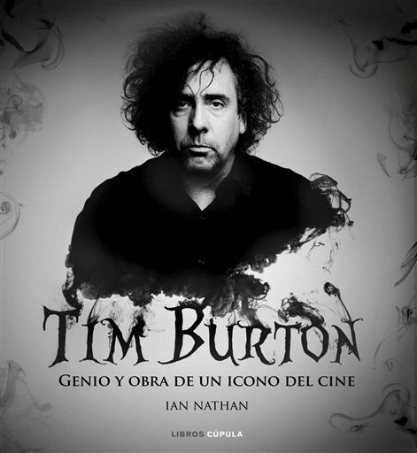 TIM BURTON: GENIO Y OBRA DE UN ICONO DEL CINE TIM BURTON: GENIO Y OBRA DE UN ICONO DEL CINE
