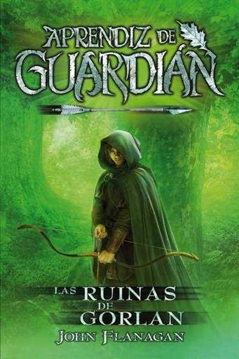 APRENDIZ DE GUARDIAN 01 LAS RUINAS DE GORLAN APRENDIZ DE GUARDIAN 01 LAS RUINAS DE GORLAN