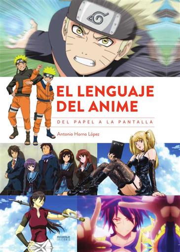 EL LENGUAJE DEL ANIME DEL PAPEL A LA PANTALLA EL LENGUAJE DEL ANIME DEL PAPEL A LA PANTALLA