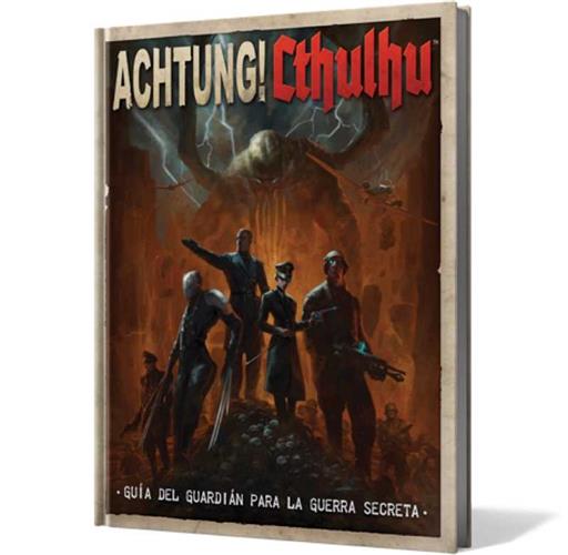 ACHTUNG! CTHULHU - GUIA DEL GUARDIAN PARA LA GUERRA SECRETA ACHTUNG! CTHULHU - GUIA DEL GUARDIAN PARA LA GUERRA SECRETA