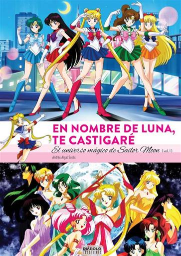 EN NOMBRE DE LA LUNA TE CASTIGARE EL UNIVERSO MAGICO DE SAILOR MOON VOL 1 EN NOMBRE DE LA LUNA TE CASTIGARE EL UNIVERSO MAGICO DE SAILOR MOON VOL 1